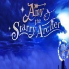 Med den aktuella spel The secret order 3: Ancient times för Android ladda ner gratis Amy the starry archer till den andra mobiler eller surfplattan.