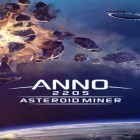 Med den aktuella spel Z.O.N.A: Project X för Android ladda ner gratis Anno 2205: Asteroid miner till den andra mobiler eller surfplattan.