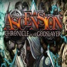 Med den aktuella spel Murder by Choice för Android ladda ner gratis Ascension: Chronicle of the godslayer till den andra mobiler eller surfplattan.