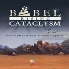 Med den aktuella spel WALL-E The other story för Android ladda ner gratis Babel Rising Cataclysm till den andra mobiler eller surfplattan.