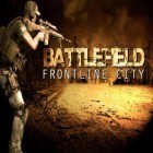 Med den aktuella spel Oven Break för Android ladda ner gratis Battlefield: Frontline city till den andra mobiler eller surfplattan.