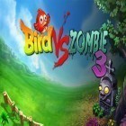 Med den aktuella spel Bombastic Brothers: Run and gun för Android ladda ner gratis Birds vs zombies 3 till den andra mobiler eller surfplattan.