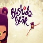 Med den aktuella spel Ire: Blood memory för Android ladda ner gratis Bushido bear till den andra mobiler eller surfplattan.