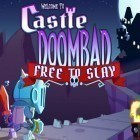 Med den aktuella spel Another world: 20th anniversary edition för Android ladda ner gratis Castle Doombad: Free to slay till den andra mobiler eller surfplattan.