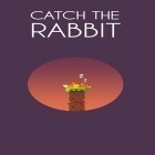 Med den aktuella spel Avernum: Escape from the pit för Android ladda ner gratis Catch the rabbit till den andra mobiler eller surfplattan.