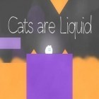 Med den aktuella spel Round Rick hero: New bricks breaker shot för Android ladda ner gratis Cats are liquid till den andra mobiler eller surfplattan.