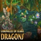 Med den aktuella spel Run Like Hell! Heartbreaker för Android ladda ner gratis Chronicles of Scara: Dragons till den andra mobiler eller surfplattan.