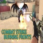 Med den aktuella spel Coin Drop för Android ladda ner gratis Combat strike:Burning fronts till den andra mobiler eller surfplattan.