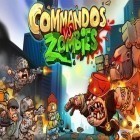 Med den aktuella spel Ghost hunter för Android ladda ner gratis Commando vs zombies till den andra mobiler eller surfplattan.
