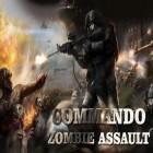 Med den aktuella spel Endless madness: Endless runner game free för Android ladda ner gratis Commando: Zombie assault till den andra mobiler eller surfplattan.