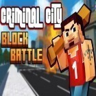 Med den aktuella spel Glass breaker smash game 3D för Android ladda ner gratis Criminal city: Block battle till den andra mobiler eller surfplattan.