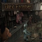 Med den aktuella spel Craft away! Idle mining game för Android ladda ner gratis Dark frontier till den andra mobiler eller surfplattan.