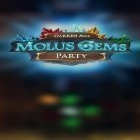 Med den aktuella spel Miracle: In the world of fairy tales. Match 3 för Android ladda ner gratis Darken age: Molus gems party till den andra mobiler eller surfplattan.