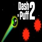 Med den aktuella spel Dragon seekers för Android ladda ner gratis Dash till puff 2 till den andra mobiler eller surfplattan.