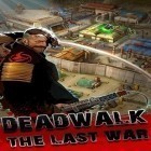 Med den aktuella spel Magic Coral för Android ladda ner gratis Deadwalk: The last war till den andra mobiler eller surfplattan.