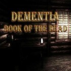 Med den aktuella spel Deep Trip för Android ladda ner gratis Dementia: Book of the dead till den andra mobiler eller surfplattan.