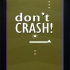 Med den aktuella spel Monster Mouth DDS för Android ladda ner gratis Don't crash till den andra mobiler eller surfplattan.