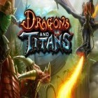 Med den aktuella spel Immortal dusk för Android ladda ner gratis Dragons and titans till den andra mobiler eller surfplattan.