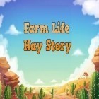 Med den aktuella spel Fanta shooting 2: Whoosh! för Android ladda ner gratis Farm life: Hay story till den andra mobiler eller surfplattan.