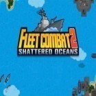 Med den aktuella spel Bird climb för Android ladda ner gratis Fleet combat 2: Shattered oceans till den andra mobiler eller surfplattan.