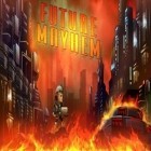 Med den aktuella spel Mount Garr Azeroth för Android ladda ner gratis Future Mayhem till den andra mobiler eller surfplattan.