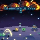 Med den aktuella spel Traffic rush winters 3D för Android ladda ner gratis Green the planet 2 till den andra mobiler eller surfplattan.