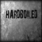 Med den aktuella spel Loot dungeon: Shattered för Android ladda ner gratis Hardboiled till den andra mobiler eller surfplattan.