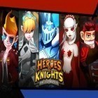 Med den aktuella spel Final sky för Android ladda ner gratis Heroes and knights: Rise of darkness till den andra mobiler eller surfplattan.