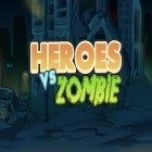 Med den aktuella spel Catch the rabbit för Android ladda ner gratis Heroes vs zombies till den andra mobiler eller surfplattan.