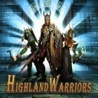 Med den aktuella spel Bomberman vs Zombies för Android ladda ner gratis Highland warriors till den andra mobiler eller surfplattan.