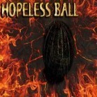 Med den aktuella spel Club Boss - Football Game för Android ladda ner gratis Hopeless ball till den andra mobiler eller surfplattan.
