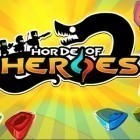 Med den aktuella spel Speed racing för Android ladda ner gratis Horde of heroes till den andra mobiler eller surfplattan.