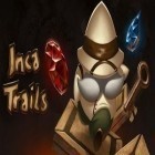 Med den aktuella spel Chrono tales för Android ladda ner gratis Inca Trails till den andra mobiler eller surfplattan.