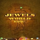 Med den aktuella spel Guns'n'Glory. WW2 för Android ladda ner gratis Jewels world: Epic till den andra mobiler eller surfplattan.