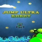 Med den aktuella spel Syberia för Android ladda ner gratis Jump ultra robot till den andra mobiler eller surfplattan.