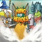 Med den aktuella spel Black viper: Sophia's fate för Android ladda ner gratis King of heroes till den andra mobiler eller surfplattan.