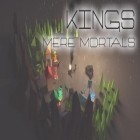 Med den aktuella spel Nightclub Story för Android ladda ner gratis Kings: Mere mortals till den andra mobiler eller surfplattan.
