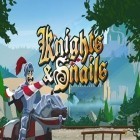 Med den aktuella spel Monster Demolition - Giants 3D för Android ladda ner gratis Knights and snails till den andra mobiler eller surfplattan.