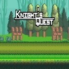 Med den aktuella spel Catch that dragon! för Android ladda ner gratis Knight`s quest: Amazing adventure till den andra mobiler eller surfplattan.