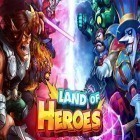 Med den aktuella spel Puzzle monsters för Android ladda ner gratis Land of heroes: Zenith season till den andra mobiler eller surfplattan.