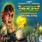 Med den aktuella spel Mike V: Skateboard Party HD för Android ladda ner gratis Last heroes: The final stand till den andra mobiler eller surfplattan.