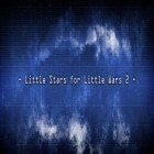 Med den aktuella spel Rhino rush: Stampede för Android ladda ner gratis Little Stars for Little Wars 2 till den andra mobiler eller surfplattan.