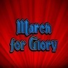 Med den aktuella spel Snowfighters för Android ladda ner gratis March for glory till den andra mobiler eller surfplattan.