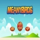 Med den aktuella spel Metal gear: Outer heaven. Part 3 för Android ladda ner gratis Meany Birds till den andra mobiler eller surfplattan.