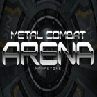 Med den aktuella spel Revenge: Lost kingdom RPG för Android ladda ner gratis Metal combat arena till den andra mobiler eller surfplattan.
