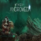 Med den aktuella spel Ninja Hoodie för Android ladda ner gratis Mines of Mars: Andromeda till den andra mobiler eller surfplattan.