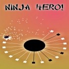 Med den aktuella spel Wild wheels för Android ladda ner gratis Ninja hero! by Aweii till den andra mobiler eller surfplattan.