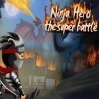 Med den aktuella spel Galaxy commander: Tower defense för Android ladda ner gratis Ninja hero: The super battle till den andra mobiler eller surfplattan.