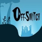 Med den aktuella spel Wind up Knight för Android ladda ner gratis Offswitch till den andra mobiler eller surfplattan.