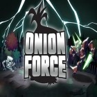 Med den aktuella spel Dinosaur hunter 2 för Android ladda ner gratis Onion force till den andra mobiler eller surfplattan.